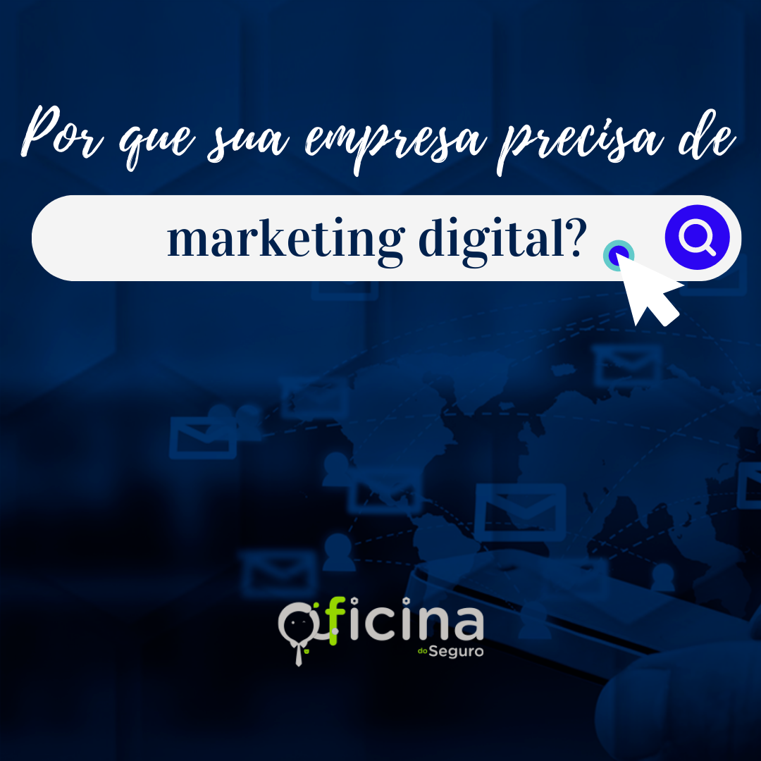 Por que sua empresa precisa de marketing digital?